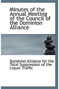 Minutes of the Annual Meeting of the Council of the Dominion Alliance