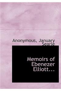 Memoirs of Ebenezer Elliott...