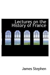 Lectures on the History of France