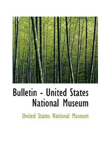 Bulletin - United States National Museum