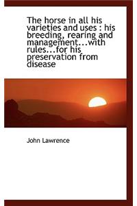 The Horse in All His Varieties and Uses