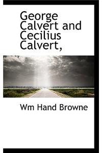 George Calvert and Cecilius Calvert,