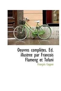 Oeuvres Completes. D. Illustr E Par Francois Flameng Et Tofani