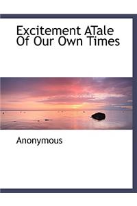 Excitement Atale of Our Own Times