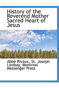 History of the Reverend Mother Sacred Heart of Jesus