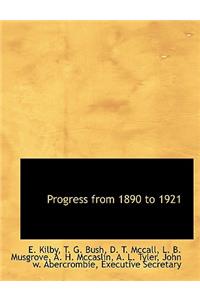 Progress from 1890 to 1921
