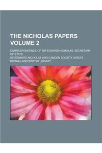 The Nicholas Papers; Correspondence of Sir Edward Nicholas, Secretary of State Volume 2