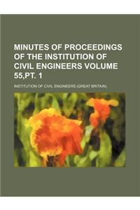 Minutes of Proceedings of the Institution of Civil Engineers Volume 55, PT. 1