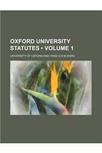 Oxford University Statutes (Volume 1)