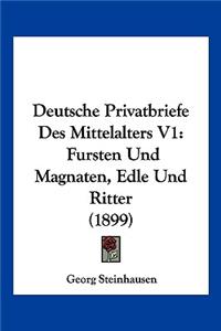 Deutsche Privatbriefe Des Mittelalters V1