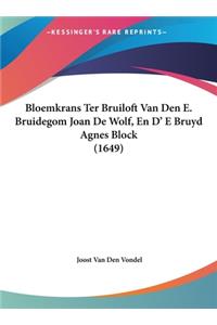 Bloemkrans Ter Bruiloft Van Den E. Bruidegom Joan de Wolf, En D' E Bruyd Agnes Block (1649)