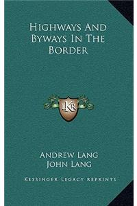 Highways and Byways in the Border