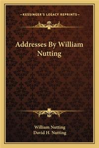 Addresses by William Nutting
