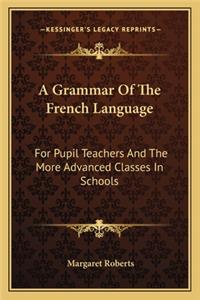 A Grammar of the French Language
