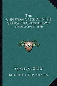 The Christian Creed and the Creeds of Christendom