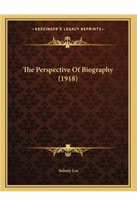 The Perspective Of Biography (1918)