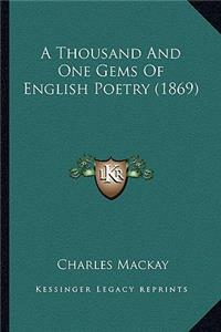 A Thousand And One Gems Of English Poetry (1869)