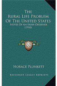 The Rural Life Problem of the United States