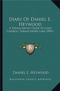 Diary of Daniel E. Heywood