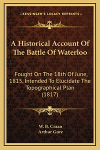 Historical Account Of The Battle Of Waterloo