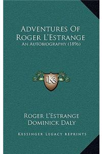 Adventures Of Roger L'Estrange: An Autobiography (1896)