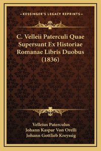 C. Velleii Paterculi Quae Supersunt Ex Historiae Romanae Libris Duobus (1836)