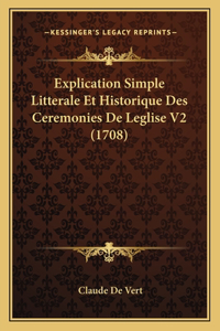 Explication Simple Litterale Et Historique Des Ceremonies De Leglise V2 (1708)