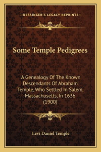 Some Temple Pedigrees
