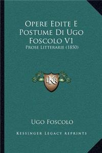 Opere Edite E Postume Di Ugo Foscolo V1