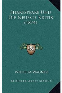 Shakespeare Und Die Neueste Kritik (1874)