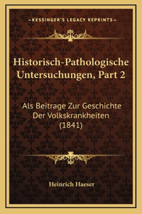 Historisch-Pathologische Untersuchungen, Part 2