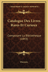 Catalogue Des Livres Rares Et Curieux