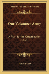 Our Volunteer Army