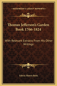 Thomas Jefferson's Garden Book 1766-1824