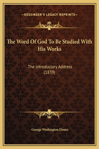 The Word Of God To Be Studied With His Works