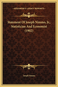 Statement Of Joseph Nimmo, Jr., Statistician And Economist (1902)