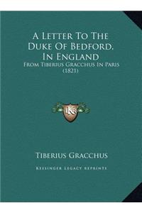 A Letter To The Duke Of Bedford, In England