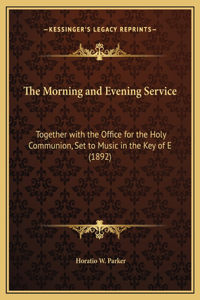 The Morning and Evening Service