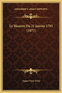 Le Meurtre Du 21 Janvier 1793 (1877)