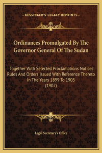 Ordinances Promulgated By The Governor General Of The Sudan