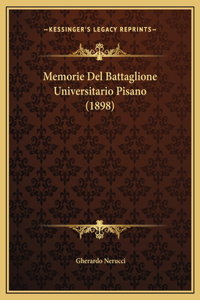 Memorie Del Battaglione Universitario Pisano (1898)