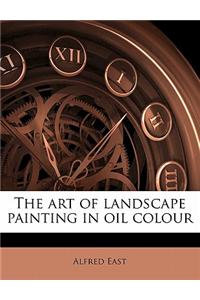 The Art of Landscape Painting in Oil Colour