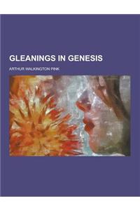 Gleanings in Genesis