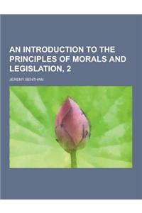 An Introduction to the Principles of Morals and Legislation, 2
