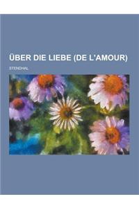 Uber Die Liebe (de L'Amour)