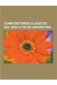 Compositores Clasicos del Siglo XX de Argentina
