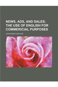 News, Ads, and Sales; The Use of English for Commericial Purposes
