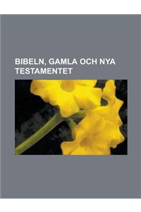 Bibeln, Gamla Och Nya Testamentet