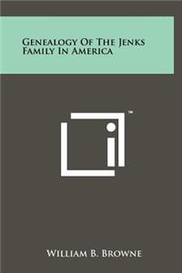 Genealogy Of The Jenks Family In America