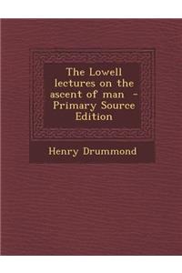 Lowell Lectures on the Ascent of Man